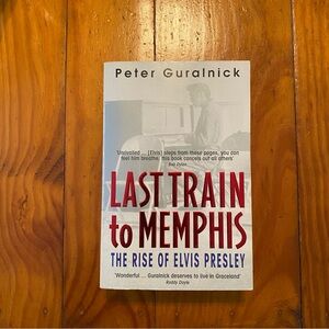 Last Train To Memphis The Rise Of Elvis Presley Paperback Biography Book